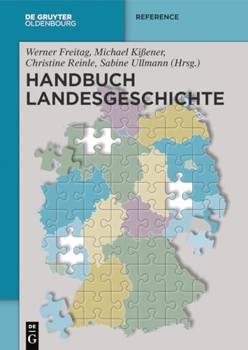 Handbuch Landesgeschichte (De Gruyter Reference) von Walter de Gruyter